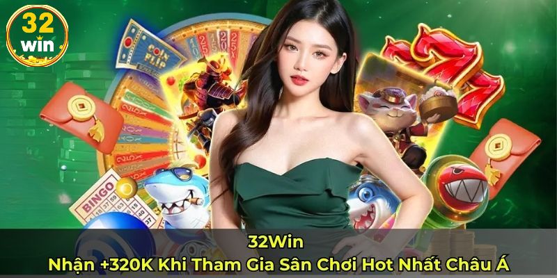 Tổng quan về nhà cái 32WIN – Sân chơi cá cược số 1 Việt Nam
