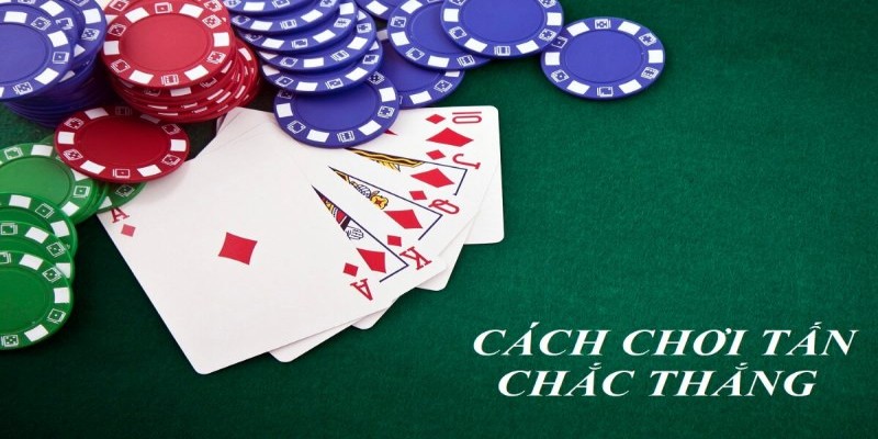 Cách xác định thắng thua trong bài Tấn